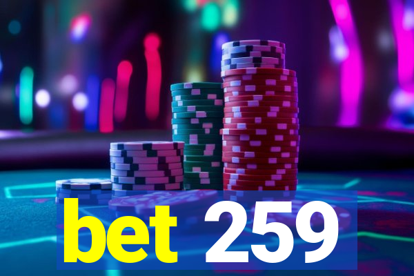 bet 259